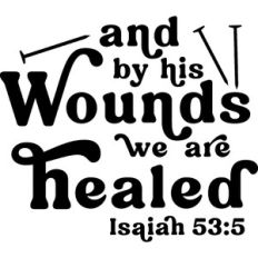 By Wounds Healed  - Isaiah