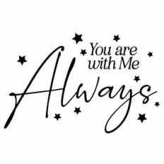 You are With Me Always Quote