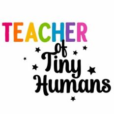 Teacher of Tiny Humans Quote
