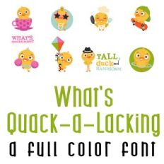 What's Quack-A-Lackin Full Color Font