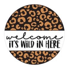 Welcome It's Wild In Here