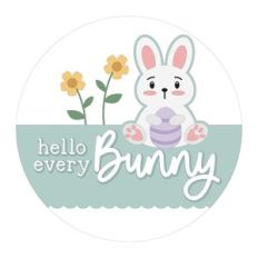Hello Every Bunny