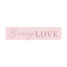 Bunny Love Label