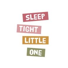 Sleep Tight Little One