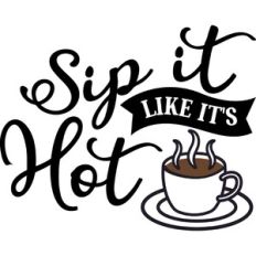 Sip It Like Hot