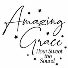 Amazing Grace How Sweet The Sound Quote