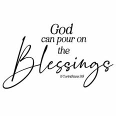 God Can Pour On The Blessings - II Corinthians 9:8 Quote