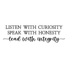 listen with curiosity speak with honesty lead with integrity