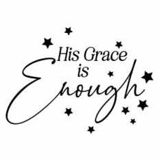 His Grace is Enough Quote