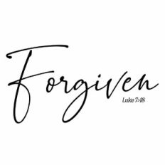 Forgiven - Luke 7:48 Quote