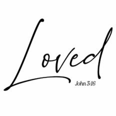 Loved - John 3:16 Quote