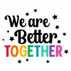 We Are Better Together Quote