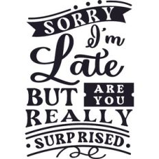 Sorry Late Really Surprised