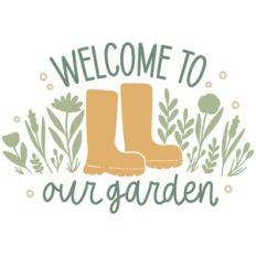 Welcome to Our Garden with Rainboots