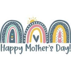 Happy Mother's Day Rainbows