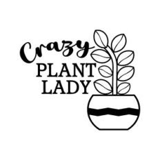 Crazy Plant Lady