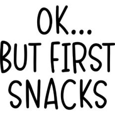 Ok. but first snacks
