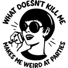 What doesn't kill me