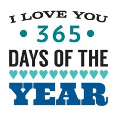 I love you 356 days of the year