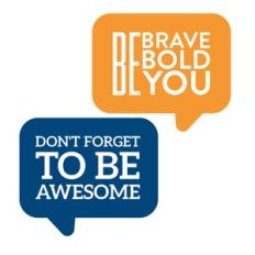 speech bubbles - Be brave bold you