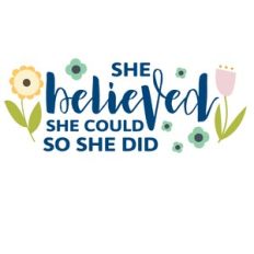 She Believed she could so she did