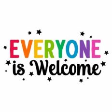 Everyone is Welcome Quote