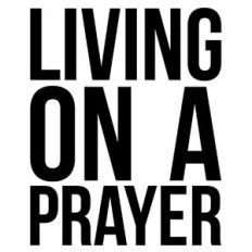 Living on a Prayer Quote