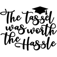 The Tassel is Worth The Hassle