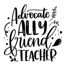 Advocate Ally Friend Teacher