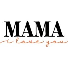 Mama I love you