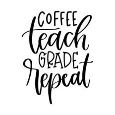 Coffee Teach Grade Repeat