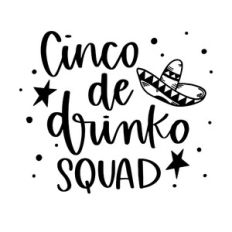 Cinco De Drinko Squad