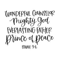 Wonderful Counselor Mighty God Everlasting Father Prince of Peace Isai