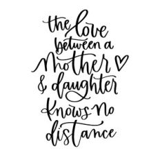 The Love Between a Mother and Daughter Knows No Distance