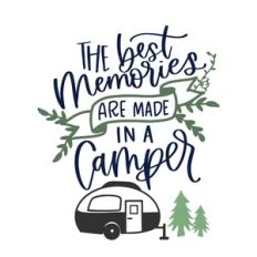 The Best Memories Are Made in a Camper