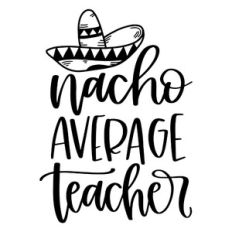 Nacho Average Teacher