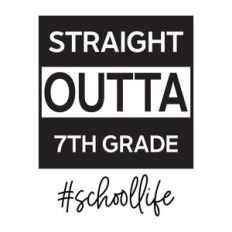 Straight Outta 7th Grade