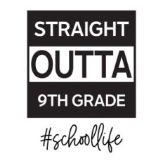 Straight Outta 9th Grade