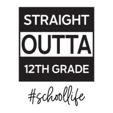 Straight Outta 12th Grade