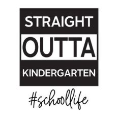 Straight Outta Kindergarten