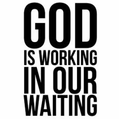 God is Working in our Waiting Quote
