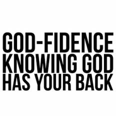 God-Fidence Knowing God Has Your Back Quote