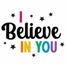 I Believe In You Quote