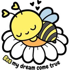 bee my dream come true
