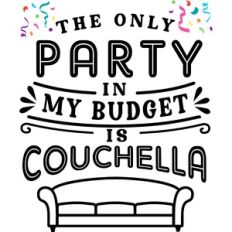 Only Party In MY Budget Couchella