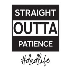 Straight Outta Patience