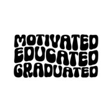 Motivated Educated Graduated