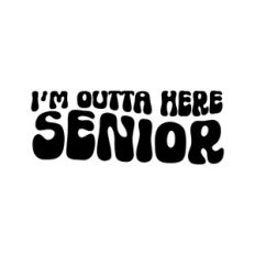 I'm Outta Here Senior
