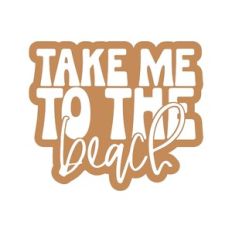 Take Me To The Beach