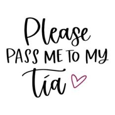 Please Pass Me to My Tia